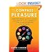 The Compass of Pleasure: How Our Brains Make Fatty Foods, Orgasm, Exercise, Marijuana, Generosity, Vodka, Learning, and Gambling Feel So Good