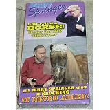 JerrySpringerIMarriedaHorse!TheShowaboutRealAnimalLovers!Theshowsoshockingitneveraired!