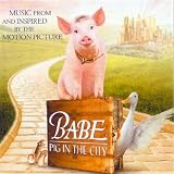 Babe: Pig In The City - Music From And Inspired By The Motion Picture