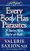 Every Body Has Parasites