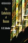 The Catholicity of Reason