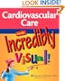 Cardiovascular Care Made Incredibly Visual! (Incredibly Easy! Series)