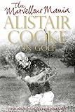 The marvellous mania : Alistair Cooke on golf