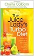 The Juice Lady's Turbo Diet: Lose ten pounds in ten days-the healthy way!