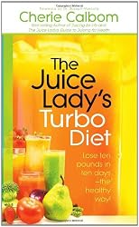 The Juice Lady's Turbo Diet: Lose ten pounds in ten days-the healthy way!