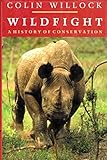 Wildfight : a history of conservation