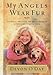 My Angels Wear Fur: Animals I Rescued and Their Stories of Unconditional Love