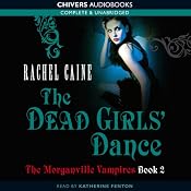The Dead Girl's Dance: The Morganville Vampires, Book 2 | Rachel Caine