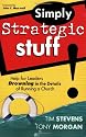 Simply Strategic Stuff: Help for Leaders Drowning in the Details of Running a Church