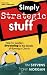 Simply Strategic Stuff: Help for Leaders Drowning in the Details of Running a Church