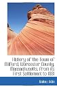 History of the Town of Milford, Worcester County, Massachusetts, from its First Settlement to 1881
