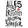 Alles ist erleuchtet: Roman von Jonathan Safran Foer