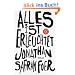 Alles ist erleuchtet: Roman