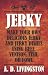Books : Jerky: Make Your Own Delicious Jerky and Jerky Dishes Using Beef, Venison, Fish, or Fowl (A. D. Livingston Cookbook)