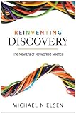 Reinventing Discovery: The New Era of Networked Science Reinventing Discovery: The New Era of Networked Science