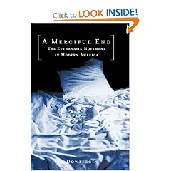 A Merciful End: The Euthanasia Movement in Modern America