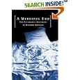 A Merciful End: The Euthanasia Movement in Modern America by  Ian Dowbiggin