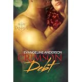 Crimson Debt: Book 1 in the Born to Darkness series ~ Evangeline Anderson