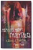 Memoirs Aren't Fairytales: A Story of Addiction