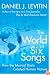 The World in Six Songs: How the Musical Brain Created Human Nature