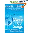 The World in Six Songs: How the Musical Brain Created Human Nature by  Daniel J. Levitin