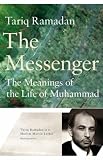 The Messenger: The Meanings of the Life of Muhammad