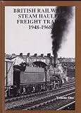 British Railways steam hauled freight trains, 1948-1968