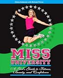 51GqYreokkL. SL160  Miss University: A Girls Guide To Fitness, Beauty, And Confidence