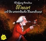 Produkt-Bild: Wolfgang Amadeus Mozart und die unterirdische Feuersbrunst: Klassik f&uuml;r Kids
