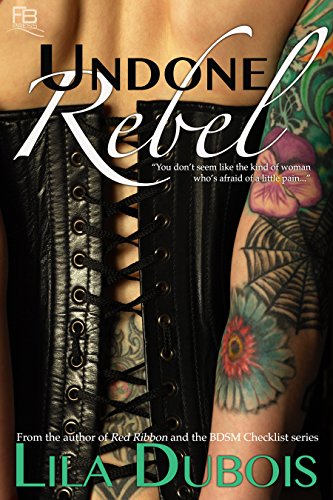 Undone Rebel (Undone Lovers Book 1)