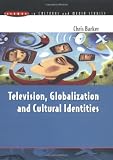 Television, Globalization and Cultural Identities (Issues in Cultural and Media Studies)