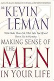 More details of book titled: Making Sense of the Men in Your Life: What Makes Them Tick, What Ticks You Off, and How to Live in Harmony