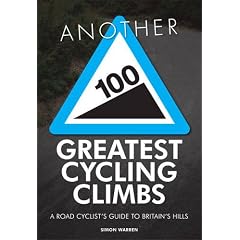 Another 100 Greatest Cycling Climbs: A Road Cyclist's Guide to Britain's Hills