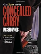 Amazon.com: Gun Digest Book of Concealed Carry (9781440232671): Massad Ayoob: Books