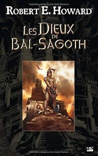 Les Dieux de Bal-Sagoth par Howard
