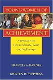 Young Women of Achievement: A Resource for Girls in Science, Math, and Technology