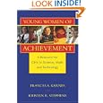 Young Women of Achievement: A Resource for Girls in Science, Math, and Technology by Frances A. Karnes and Kristen R. Stephens