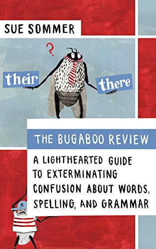 The Bugaboo Review: A Lighthearted Guide to Exterminating Confusion about Words, Spelling, and Grammar