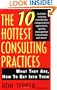 The 10 Hottest Consulting Practices: What They Are, How to Get Into Them