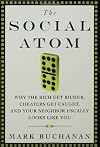 The Social Atom: Why the Rich Get Richer, Cheaters Get Caught, and Your Neighbor Usually Looks Like You