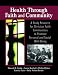 Books : Health Through Faith And Community: A Study Resource for Christian Faith Communities to Promote Personal and Social Well-being