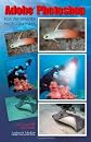 Adobe Photoshop for Underwater Photographers