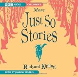 Just So Stories (More)