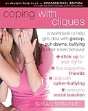 Coping with Cliques: A Workbook to Help Girls Deal with Gossip, Put-Downs, Bullying, and Other Mean Behavior