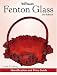  : Warman's Fenton Glass: Identification and Price Guide (Warman's)