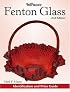 Warman's Fenton Glass: Identification and Price Guide (Warman's)