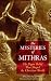The Mysteries of Mithras: The Pagan Belief That Shaped the Christian World