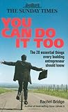 You can do it too : the 20 essential things every budding entrepreneur should know