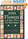 100 Flowers and How They Got Their Names