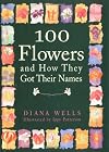 100 Flowers and How They Got Their Names